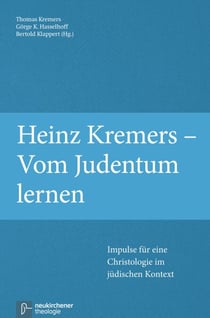 Heinz Kremers - Vom Judentum lernen - Impulse für eine Christologie im jüdischen Kontext