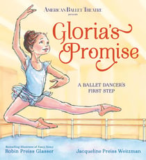 Gloria's Promise (American Ballet Theatre) - A Ballet Dancer's First Step