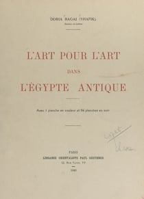 L'art pour l'art dans l'Égypte antique - Avec 1 planche en couleur et 94 planches en noir