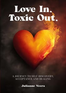 Love In. Toxic Out.