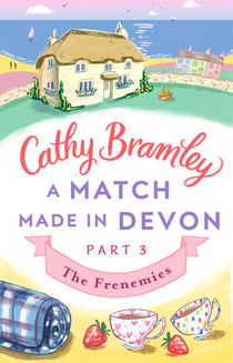 A Match Made in Devon - Part Three - The Frenemies