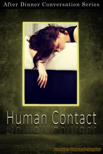 Human Contact - After Dinner Conversation, #52