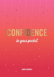 Confidence in Your Pocket - Tips and Advice for a More Confident You