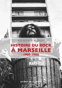 Histoire du rock àMarseille - 1960-1980
