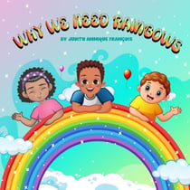 Why We Need Rainbows - The Why We Need Series, #1