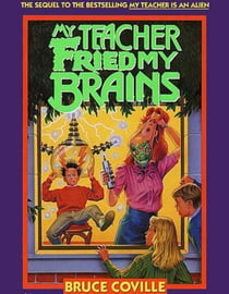 My Teacher Fried My Brains - My Teacher Is An Alien, #2