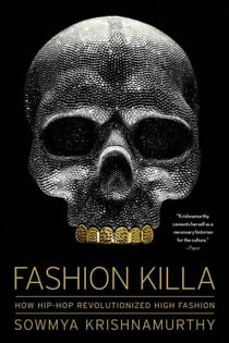 Fashion Killa - How Hip-Hop Revolutionized High Fashion