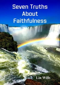 Seven Truths About Faithfulness