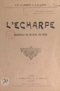 L'écharpe - Vaudeville en un acte, en prose