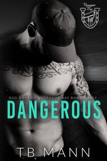 Dangerous - Bad Boys of Voyageur Bay, #3