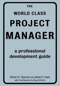 The World Class Project Manager - A Professional Development Guide