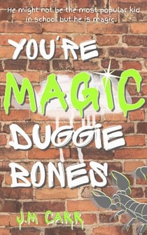 You're Magic Duggie Bones