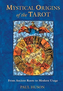 Mystical Origins of the Tarot - From Ancient Roots to Modern Usage