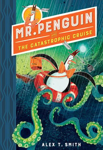Mr Penguin and the Catastrophic Cruise - Book 3