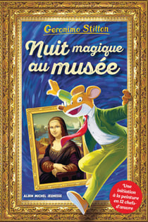 Nuit magique au musée - Une initiation à la peinture en 12 chefs-d'oeuvre