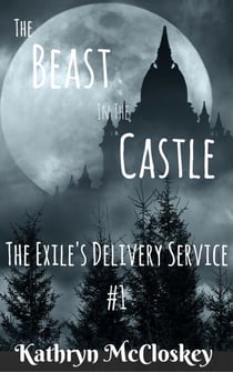 The Beast in the Castle - The Exile's Delivery Service, #1