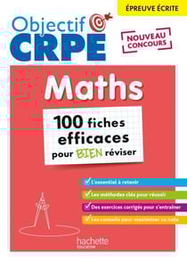 Objectif CRPE 2025 - Maths - 100 fiches efficaces pour bien réviser - épreuve écrite d'admissibilité