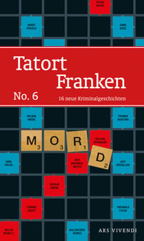 Tatort Franken 6 (eBook) - 15 neue Kriminalgeschichten