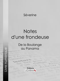 Notes d'une frondeuse - De la Boulange au Panama
