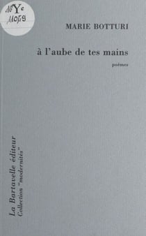 À l'aube de tes mains