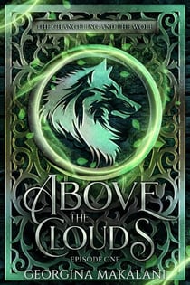 Above the Clouds - The Changeling and the Wolf, #1