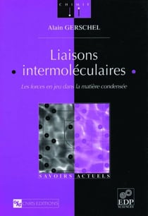 Liaisons intermoléculaires - Les forces en jeu dans la matière condensée - Les forces en jeu dans la matière condensée