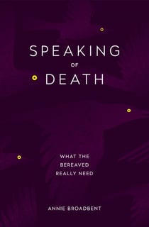 Speaking of Death - What the Bereaved Really Need