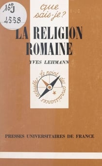 La religion romaine - Des origines au Bas-Empire