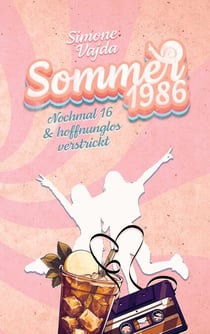 Sommer 1986 - Nochmal 16 & hoffnungslos verstrickt