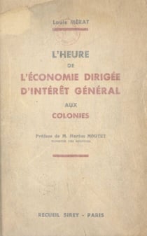 L'heure de l'économie dirigée d'intérêt général aux colonies