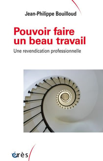 Pouvoir faire un beau travail - Une revendication professionnelle