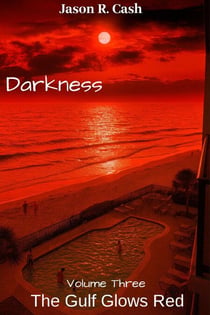 Darkness Volume Three- The Gulf Glows Red - Darkness, #3