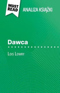 Dawca książka Lois Lowry (Analiza książki) - Pełna analiza i szczegółowe podsumowanie pracy