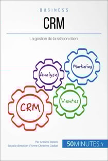 CRM - La gestion de la relation client