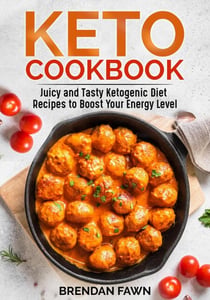 Keto Cookbook, Juicy and Tasty Ketogenic Diet Recipes to Boost Your Energy Level - Healthy Keto, #2