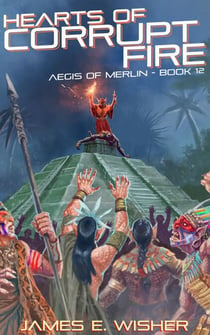 Hearts Of Corrupt Fire - The Aegis of Merlin, #12