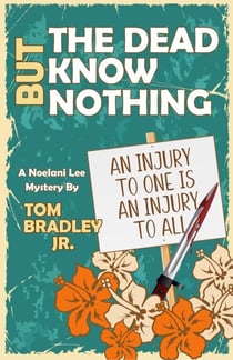 But the Dead Know Nothing - The Noelani Lee Mysteries, #8