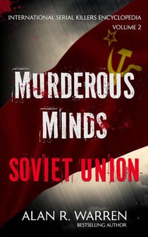 Murderous Minds Soviet Union - International Serial Killers Encyclopedia, #2
