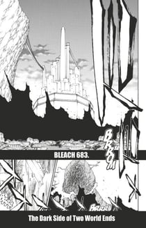 Bleach - T74 - Chapitre 683 - THE DARK SIDE OF TWO WORLD ENDS