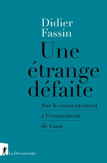 Une étrange défaite - Sur le consentement à l'écrasement de Gaza