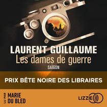 Les Dames de guerre : Saïgon - Prix Bête noire des Libraires 2024