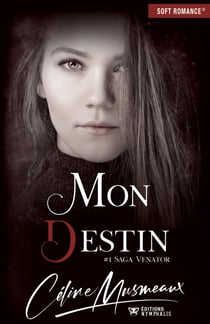 Mon destin - Saga Venator, T1