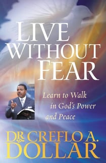 Live Without Fear - Learn to Walk in God's Power and Peace