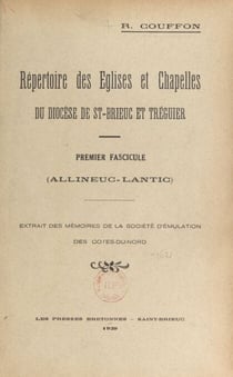 Répertoire des églises et chapelles du diocèse de St-Brieuc et Tréguier (1) - Premier fascicule : Allineuc, Lantic