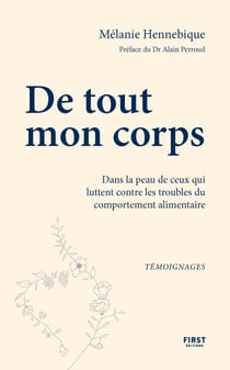 De tout mon corps : dans la peau de celles et ceux qui luttent contre les troubles alimentaires - Le livre choc qui brise les tabous : pour la première fois, des témoignages glaçants sur les troubles alimentaires racontés de l'intérieur.