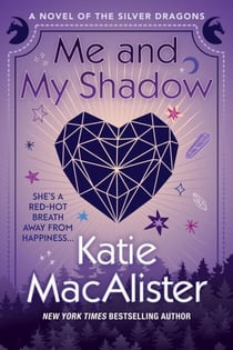 Me and My Shadow - A Novel of the Silver Dragons, #3