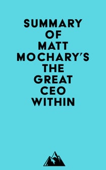 Summary of Matt Mochary, Alex MacCaw & Misha Talavera's The Great CEO Within