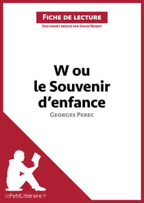 W ou le Souvenir d'enfance de Georges Perec (Fiche de lecture) - Analyse complète et résumé détaillé de l'oeuvre