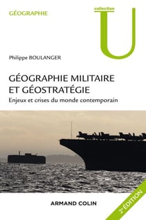 Géographie militaire et géostratégie. 2e édition - Enjeux et crises du monde contemporain
