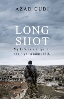 Long Shot - My Life As a Sniper in the Fight Against ISIS